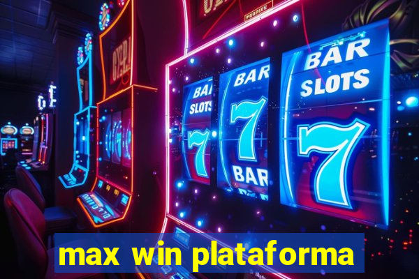 max win plataforma